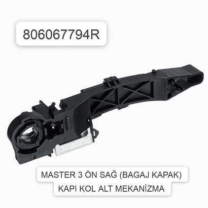 KAPI KOL ALT MEKANİZMASI ÖN SAĞ 806067794R MASTER III