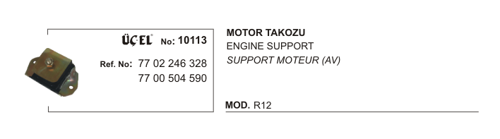 RENAULT R12 MOTOR TAKOZU 10113 R12 7702246328 7702246328