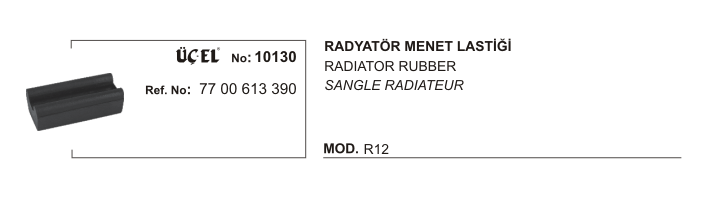 RENAULT R12 RADYATÖR MESNET LASTİĞİ 10130 R12 7700613390