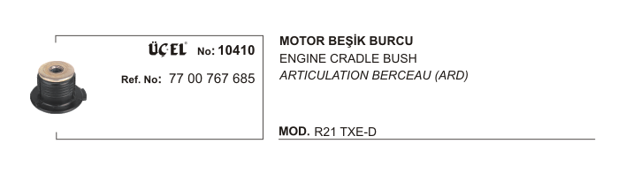 RENAULT R21 MOTOR BEŞİĞİ BURCU 10410 R21 TXE DİZEL 7700767685