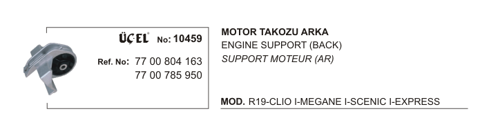 RENAULT CLIO MOTOR TAKOZU ARKA 10459 R19 CLIO MEGANE-I SCENIC EXPRES (88-99) 1.4-1.6