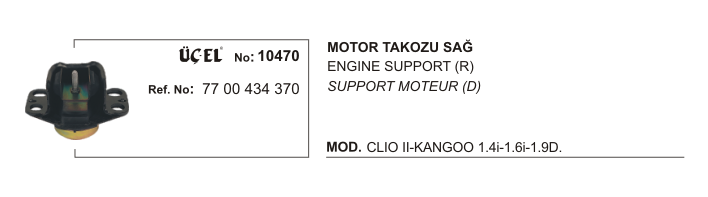 RENAULT CLIO MOTOR TAKOZU 10470 SAĞ CLIO-II KANGO 7700434370