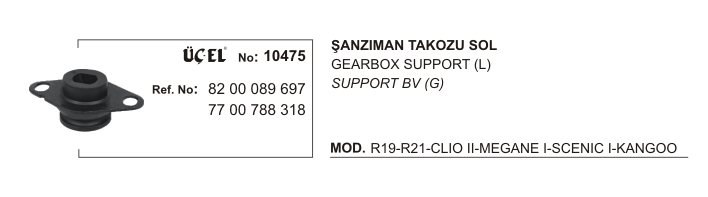 RENAULT CLIO ŞANZUMAN TAKOZU SOL 10475 R19 DİZEL R21 CLIO-II MEGANE-I SCENIC-I KANGO 82000896