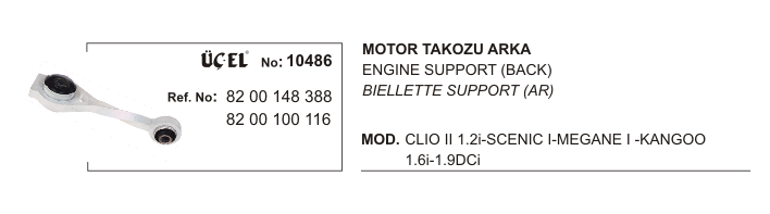 RENAULT CLIO MOTOR TAKOZU ARKA 10486 CLIO-II MEGANE-I SCENIC-I KANGO 8200148388 8200100116