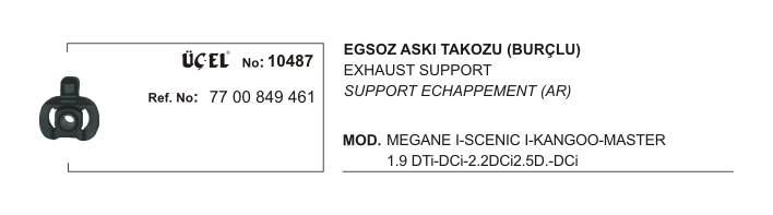 RENAULT KANGO EKSOZ ASKI TAKOZU 10487 MEGANE-I SCENIC-I KANGO MASTER 7700849461 BURÇLU