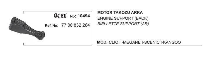 RENAULT CLIO MOTOR TAKOZU ARKA 10494 CLIO-II MEGANE-I SCENIC-I KANGO 7700832264