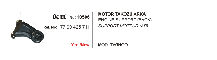 RENAULT TWINGO MOTOR TAKOZU ARKA 10506 TWINGO 7700425711