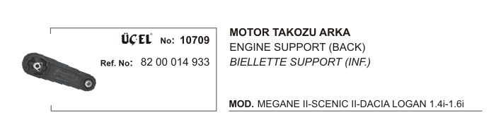 DACIA LOGAN MOTOR TAKOZU ARKA 10709 MEGANE-II SCENIC-II DACIA LOGAN