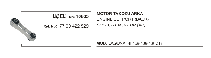 RENAULT LAGUNA MOTOR TAKOZU ARKA 10805 LAGUNA-I-II 7700422529