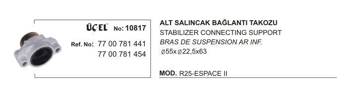 RENAULT ESPACE SALINCAK BAĞLANTI TAKOZU ALT 10817 R25 ESPACE-II 7700781441 7700781464