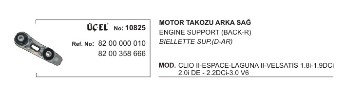 RENAULT ESPACE MOTOR TAKOZU SAĞ 10825 LAGUNA-II VELSATIS 8200000010 8200358666