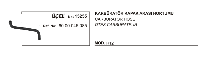 RENAULT R12 KARBÜRATÖR HORTUMU 15255 R12 6000046085