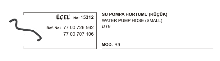 RENAULT R9 SU POMPA HORTUMU 15312 R9 KÜÇÜK 7700726562 7700707106