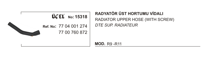 RENAULT R9 RADYATÖR HORTUMU ÜST 15318 R9 R11 (VİDALI) 7704001274 7700760872