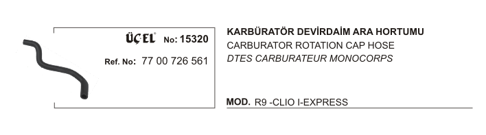 RENAULT CLIO DEVİRDAİM ARA HORTUMU 15320 R9 CLIO-I EKSPRES 7700726561