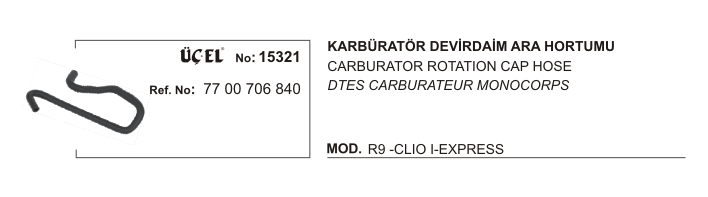 RENAULT CLIO KARBÜRATÖR DEVİRDAİM ARA HORTUMU 15321 R9 CLIO-I EKSPRES 7700706840