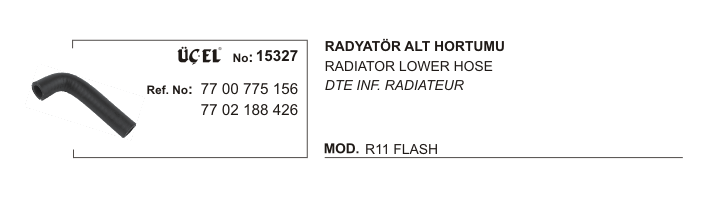 RENAULT R11 RADYATÖR HORTUMU ALT SOL 15327 R11 FLASH 7700775156 7702188426