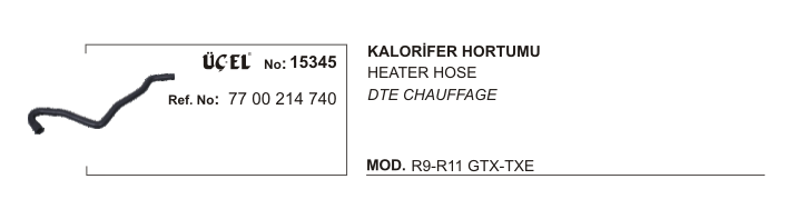 RENAULT R9 KALORİFER HORTUMU 15345 R9 R11 GTX TXE 7700214740