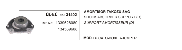 CITROEN JUMPER AMORTİSÖR TAKOZU SAĞ 31402 DUCATO (02-) BOXER JUMPER 1339628080 134589608