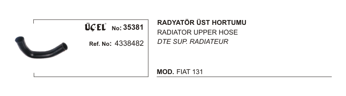 FIAT M131 RADYATÖR ÜST HORTUMU 35381 M131 4338482