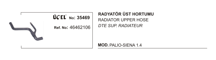 FIAT PALIO RADYATÖR HORTUMU ALT 35469 PALIO SIENA 1.4 46462106