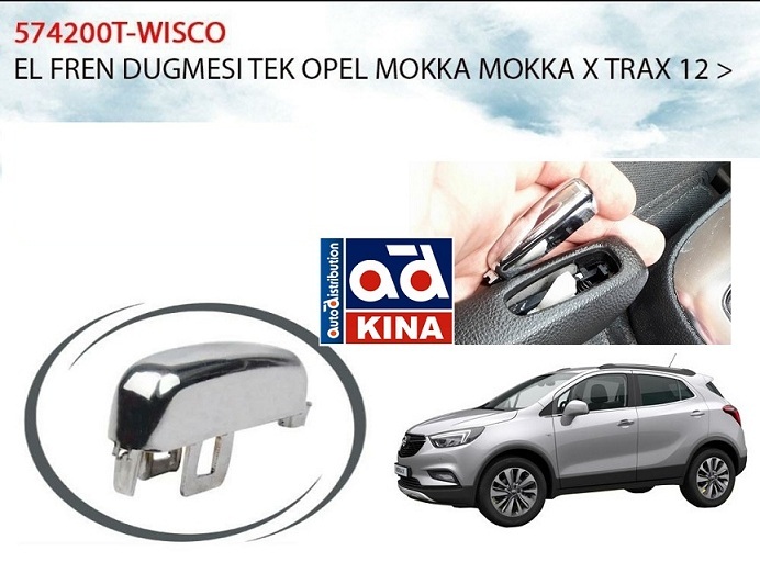 OPEL MOKKA EL FREN DÜĞMESİ (TEK BUTON) OPEL MOKKA (12-) X-TRAX